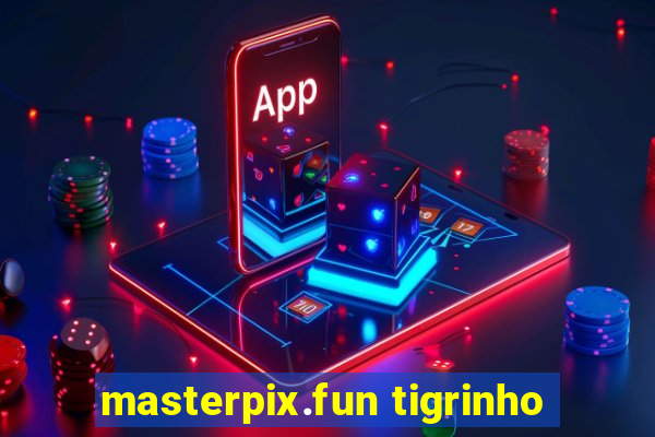 masterpix.fun tigrinho